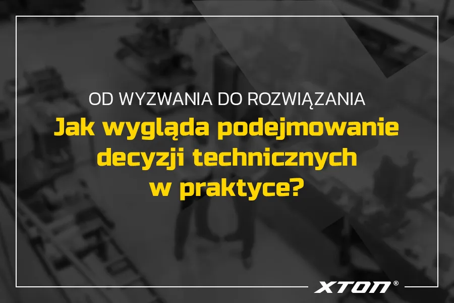 Jak wygląda podejmowanie decyzji technicznych w praktyce?